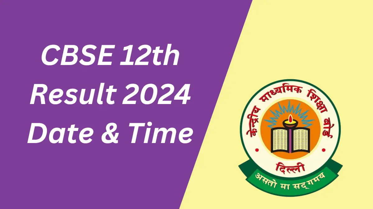 CBSE 12th Result 2024 Date and Time Update