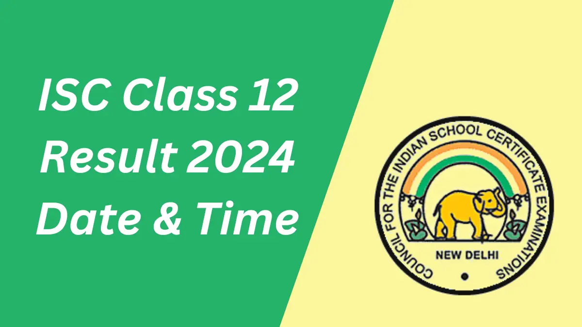 ISC 12th Result 2024 Date and Time