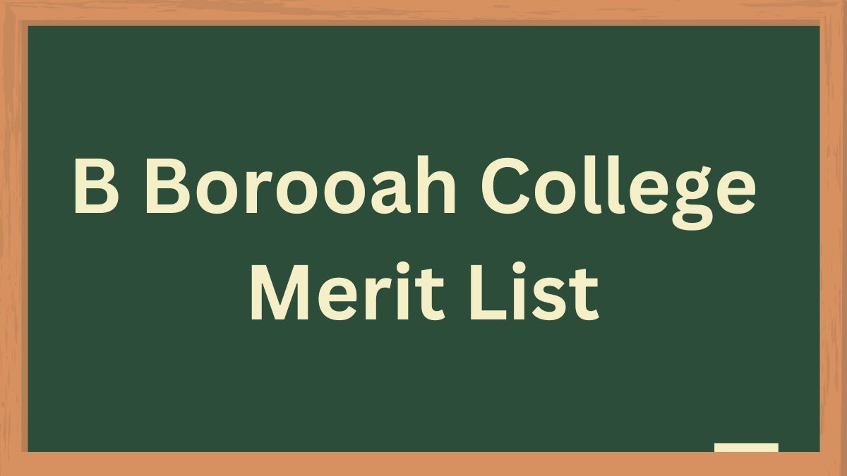 B Borooah College Merit List 2024