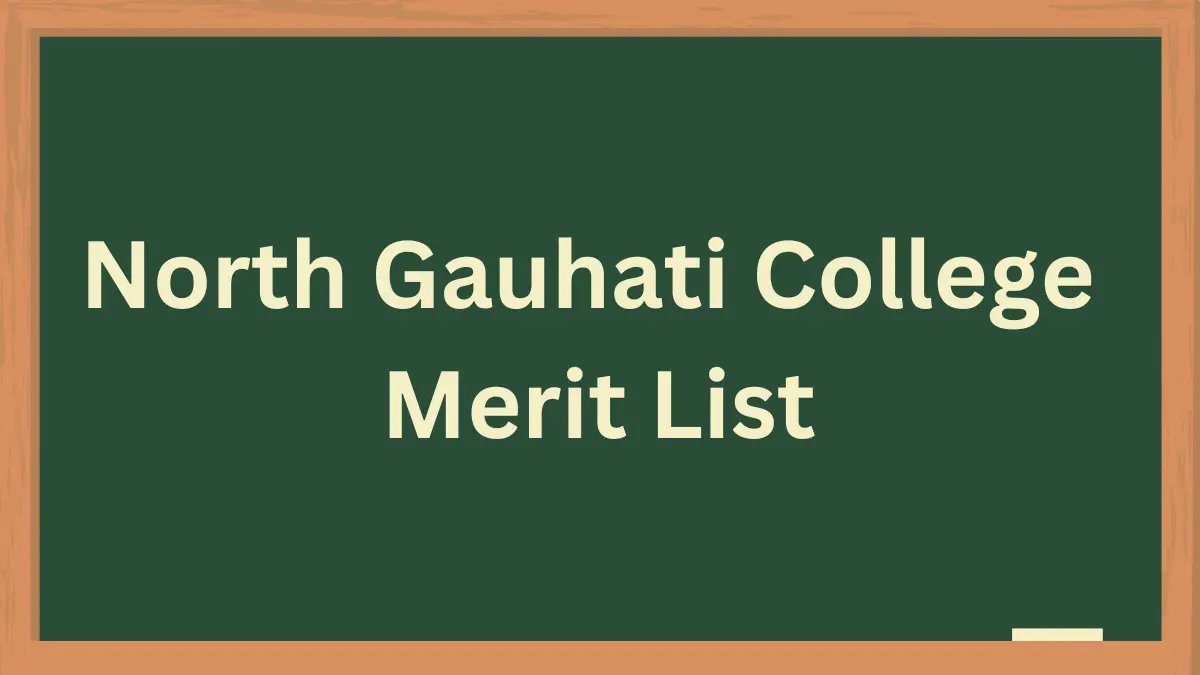 North Gauhati College Merit List 2024