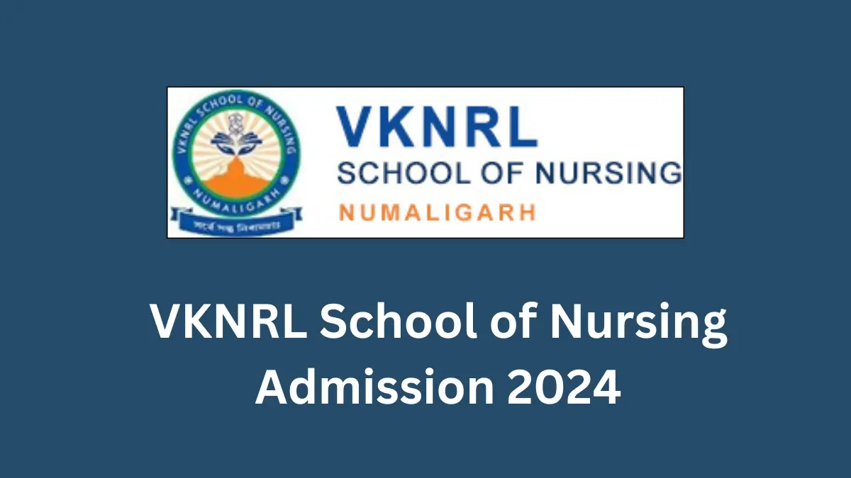 VKNRL School of Nursing GNM Admission 2024