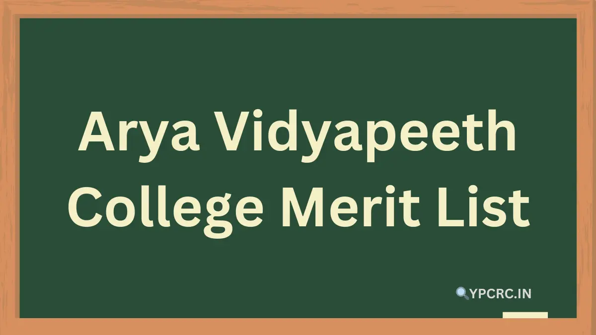 Arya Vidyapeeth College Merit List 2024