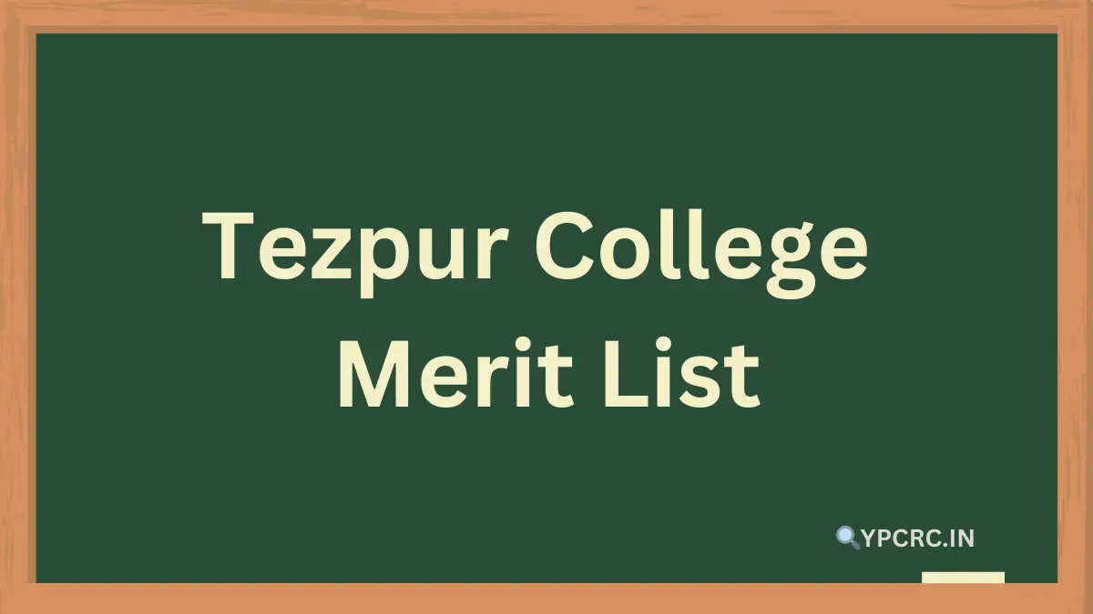 Tezpur College Merit List 2024