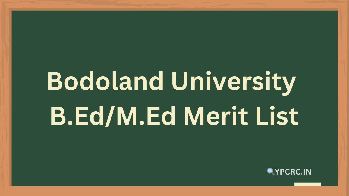 Bodoland University B.Ed Merit List 2024