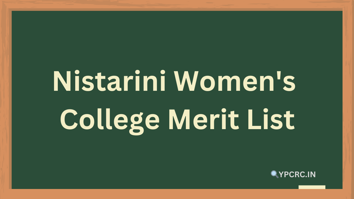 Nistarini Women's College Merit List 2024
