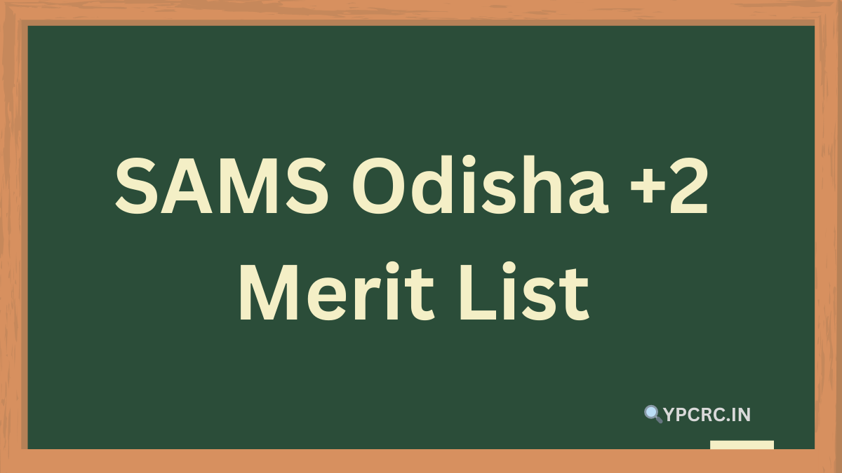 SAMS Odisha Plus 2 Merit List 2024 Link
