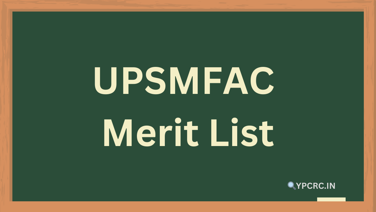 UPSMFAC Merit List 2024